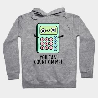 You Can Count On Me Cute Calculator Pun Hoodie